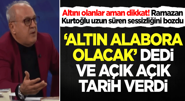 'Altın fiyatları alabora olacak' diyen Ramazan Kurtoğlu tarih verdi! Gündeme oturacak tahmin