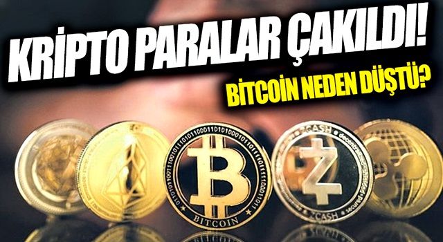 Bitcoin ve kripto paralar çakıldı! Bitcoin neden düştü?