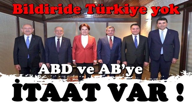 Bildiride Türkiye yok ABD ve AB’ye itaat var