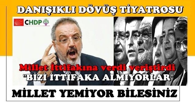 Danışıklı dövüş Tiyatrosu ! Hesapta Sırrı Sakık'tan Millet İttifakı'na salvolar