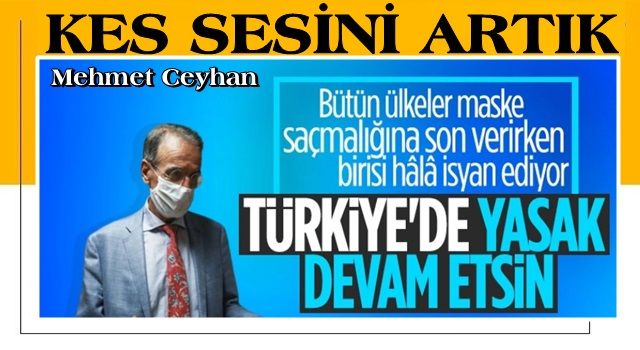 Mehmet Ceyhan'dan maske açıklaması: Umarım kaldırılmaz