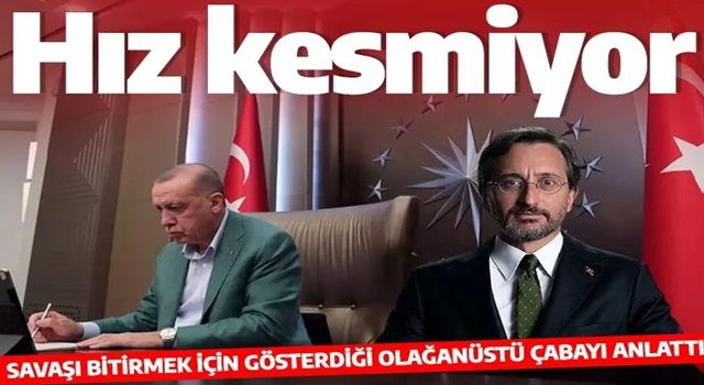 Fahrettin Altun, Cumhurbaşkanı Erdoğan'ın savaşı bitirmek için gösterdiği olağanüstü çabayı anlattı