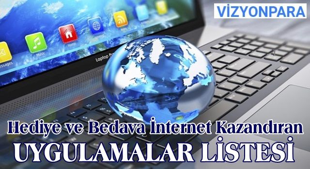 Hediye ve Bedava İnternet Kazandıran Uygulamalar Listesi