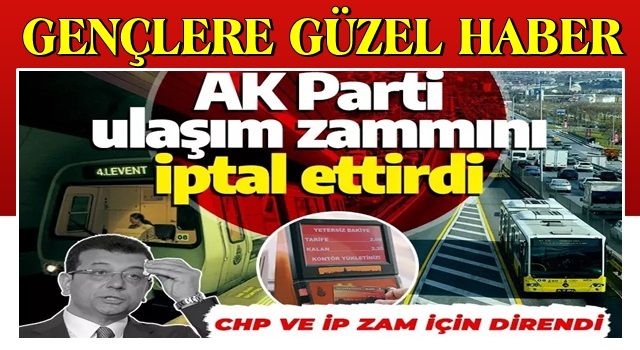 Son dakika: İstanbul'da ulaşım zammı iptali