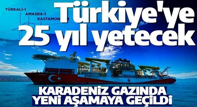 25 yıl boyunca vatandaşın ihtiyacını karşılayacak! Karadeniz gazında yeni aşamaya geçildi