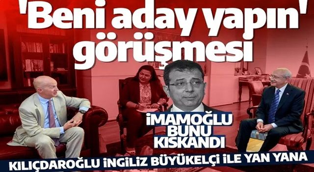 Adaylık onayı mı aldı? Kılıçdaroğlu İngiliz Büyükelçi Chilcott ile görüştü