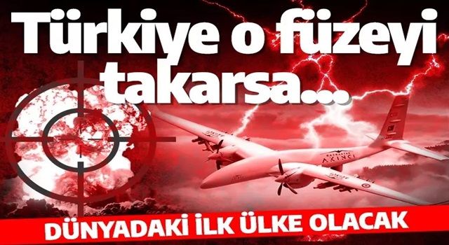 Akıncı TİHA'sı, hava hedeflerini de vuracak! Türkiye o füzeyi takarsa bir ilki başaracak