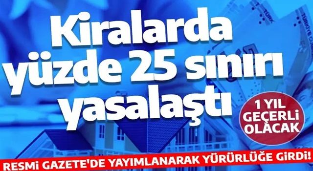 Konutlarda kira artışına yüzde 25 sınırlaması getiren yasa Resmi Gazete'de