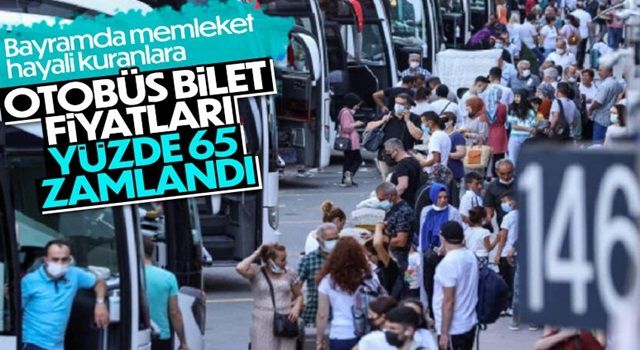 Kurban Bayramı öncesi otobüs biletleri yüzde 65 zamlandı