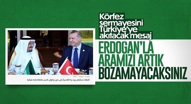 Suudi Arabistan Kralı Selman bin Abdülaziz: Türkiye ile aramızı bozamayacaklar