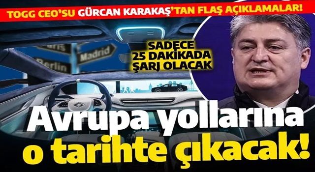 Togg hakkında flaş açıklama! İşte Avrupa yollarına çıkacağı tarih