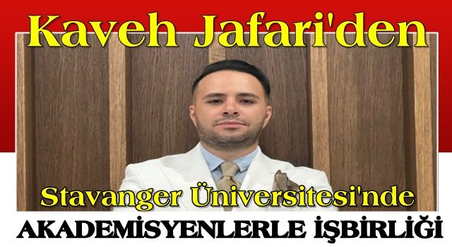 Kaveh Jafari, Stavanger Üniversitesi'nden akademisyenlerle işbirliği yaptı