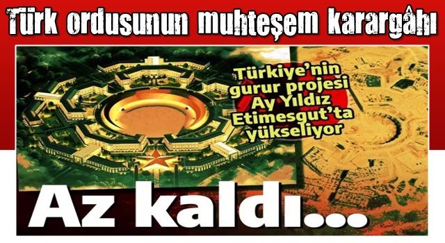 Türk ordusunun muhteşem karargâhı 19 Mayıs'ı bekliyor: Teknolojinin tüm imkanları kullanıldı