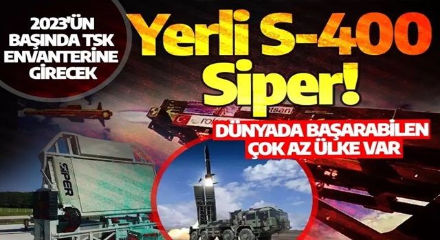 Yerli S-400 Siper! 2023'ün başında TSK envanterine girecek: Dünyada başarabilen çok az ülke var