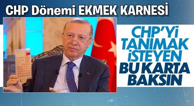 Cumhurbaşkanı Erdoğan koalisyon dönemine ait CHP'nin ekmek kartını gösterdi