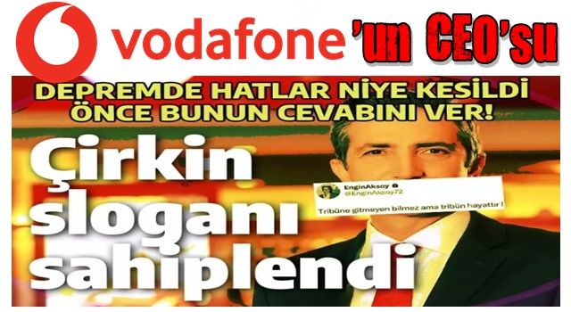 Deprem sonrası hatları kesilen Vodafone'un CEO'su 'hükümet istifa' diyor!