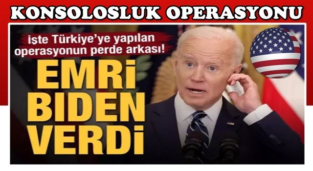 İşte Türkiye’ye yapılan operasyonun perde arkası! Emri Biden verdi