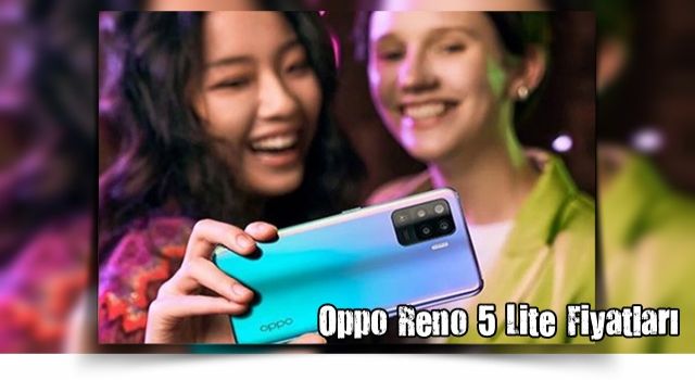 Oppo Reno 5 Lite Fiyatları