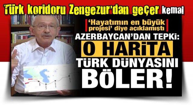 Azerbaycan'dan Kılıçdaroğlu'na sert tepki: O harita Türk dünyasını böler!