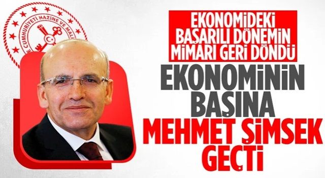 Hazine ve Maliye Bakanı Mehmet Şimşek oldu