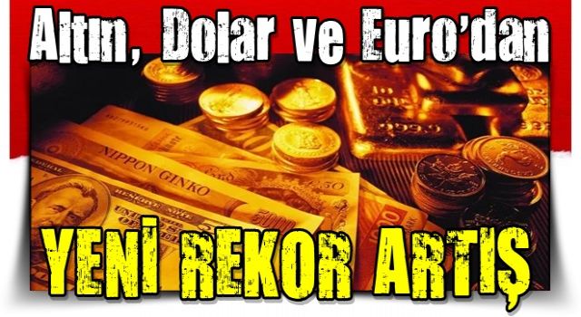 Dövizde tarihi zirve: Altın, dolar ve euro'nun neden fırladı? Uzmanlar açıkladı