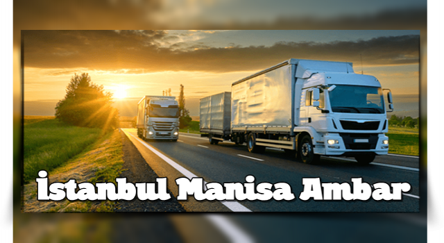 İstanbul ve Manisa arasındaki taşımacılık