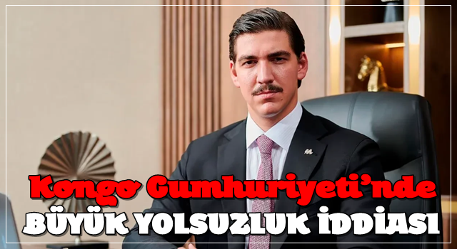 Turhan Mildon'un Milvest Şirketi, Demokratik Kongo Cumhuriyeti’nde büyük bir yolsuzluk iddiası ile anılıyor