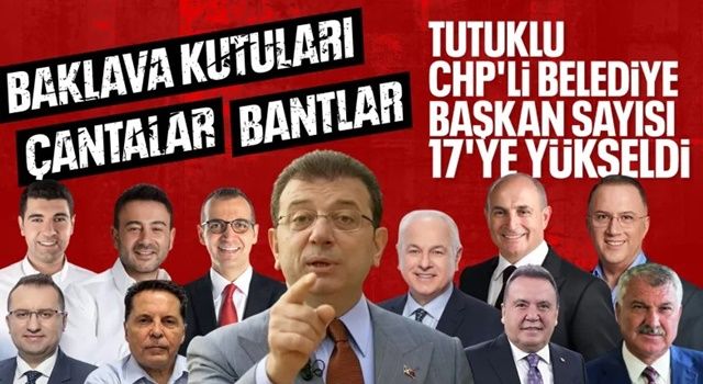 Tutuklu CHP'li belediye başkanı sayısı 17 oldu