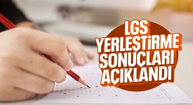 LGS tercih sonuçları açıklandı