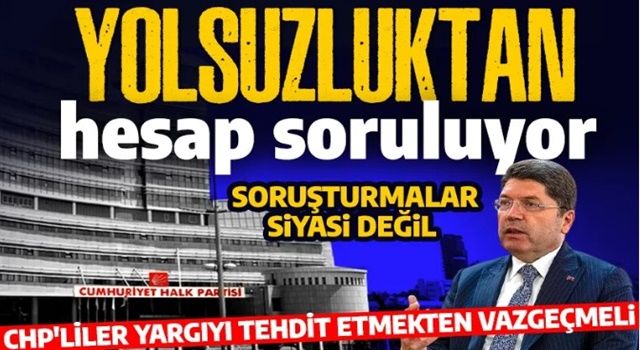 Adalet Bakanı Tunç'tan belediyelere yönelik yolsuzluk soruşturmasıyla ilgili açıklama: Soruşturmalar siyasi değil