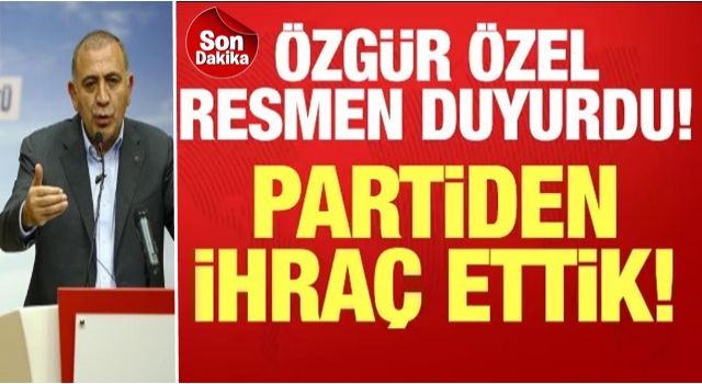 Özgür Özel'den son dakika açıklaması: Gürsel Tekin'i partiden ihraç ettik