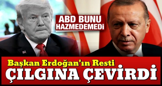 Hazmedemediler! 'Erdoğan'ın resti ABD'yi çılgına çevirdi'