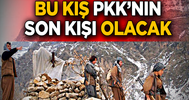 Bu kış PKK’nın son kışı olacak