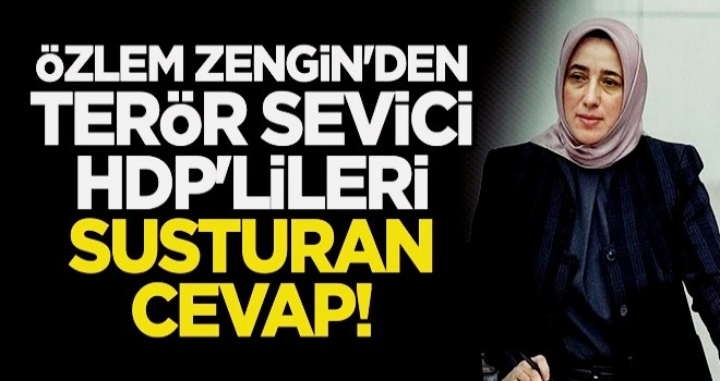 Özlem Zengin'den terör sevici HDP'lileri susturan cevap!