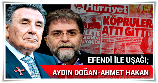 Efendi ile Uşağı; Aydın Doğan-Ahmet Hakan