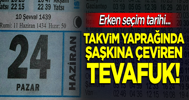 24 Haziran takvim yaprağındaki şaşırtan tevafuk!