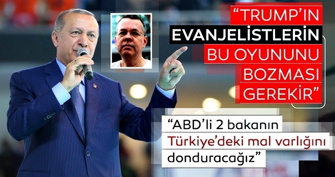 Son dakika: Başkan Erdoğan'dan ABD'ye net mesaj: ABD'li bakanların Türkiye'deki mal varlıklarını donduracağız