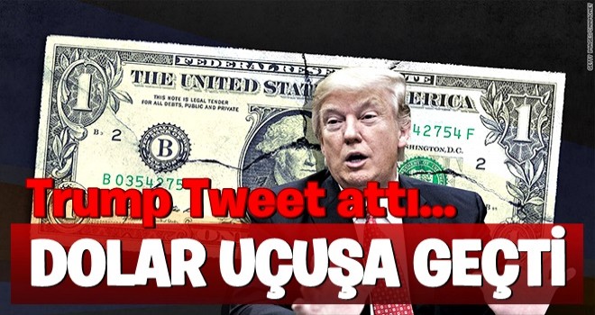 Trump tweet attı dolar adeta uçtu