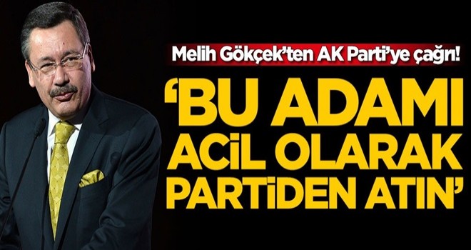 Melih Gökçek’ten AK Parti’ye çağrı! 'Bu adamı acilen partiden atın'