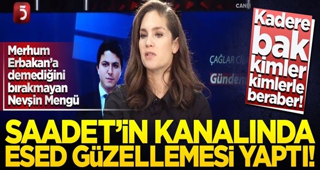 Nevşin Mengü'den Saadet’in kanalında Esed güzellemesi