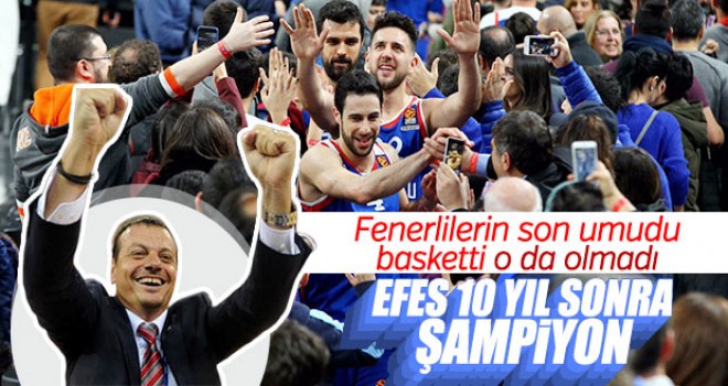 10 yıllık hasret sona erdi! Şampiyon Anadolu Efes