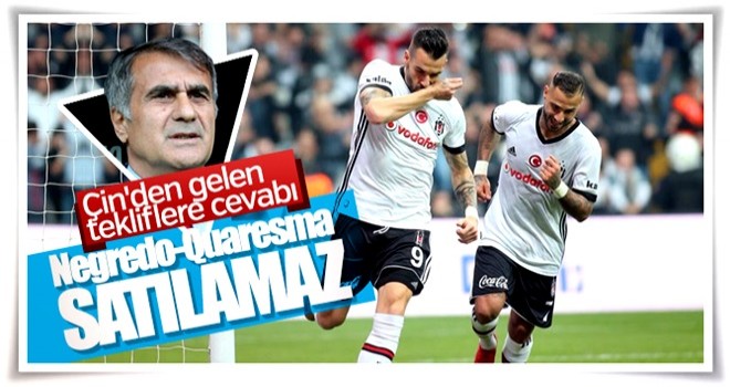 Şenol Güneş: Quaresma ve Negredo takımda kalmalı