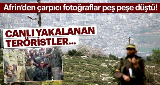 Afrin merkeze son adım! Son dakika fotoğraflar peş peşe düştü! Canlı yakalanan teröristler...