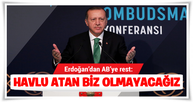 Cumhurbaşkanı Erdoğan: Havlu atan taraf biz olmayacağız