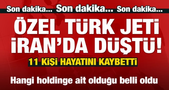 Özel Türk jeti İran'da düştü!