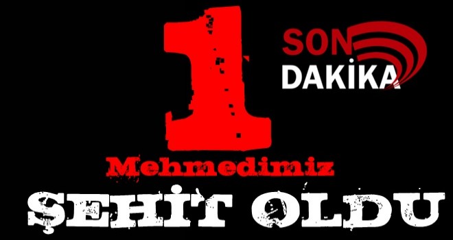 İdlib'de bir askerimiz şehit oldu