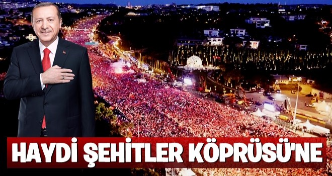 Haydi Şehitler Köprüsü’ne