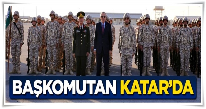 Başkomutan Katar'da