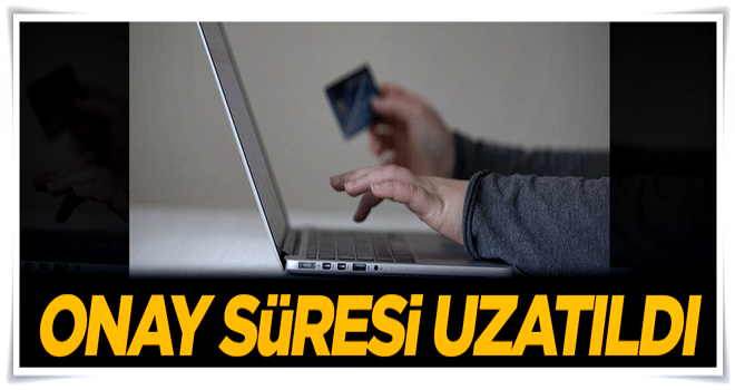 İnternetten kartlı alışverişte onay süresi uzatıldı