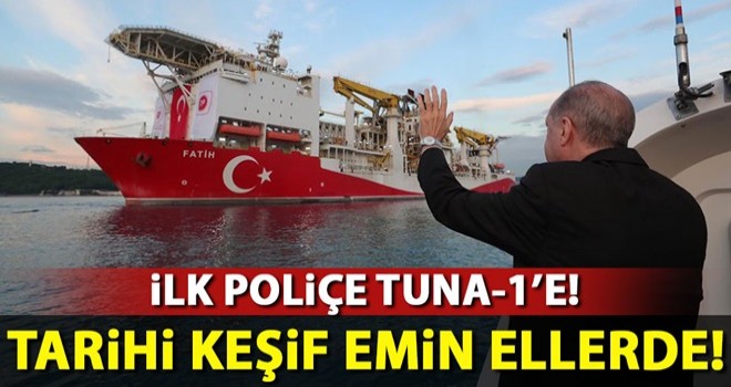 İlk poliçe Tuna-1'e!